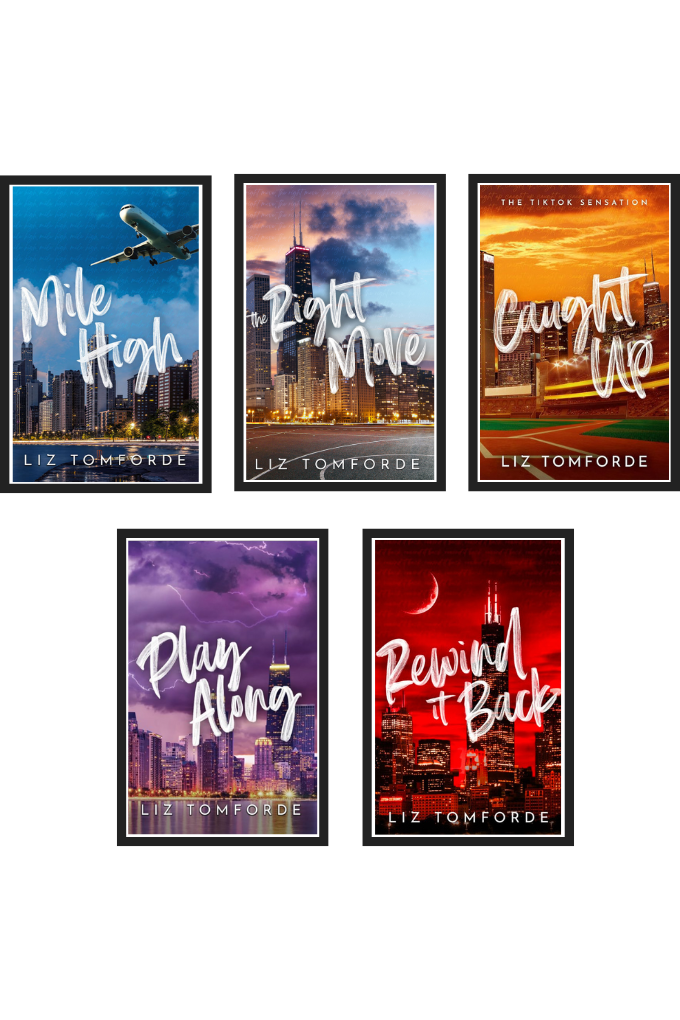 Windy City Series by Liz Tomforde :- ( Mile high + Right move + Caught up + Play Along + Rewind It Back )