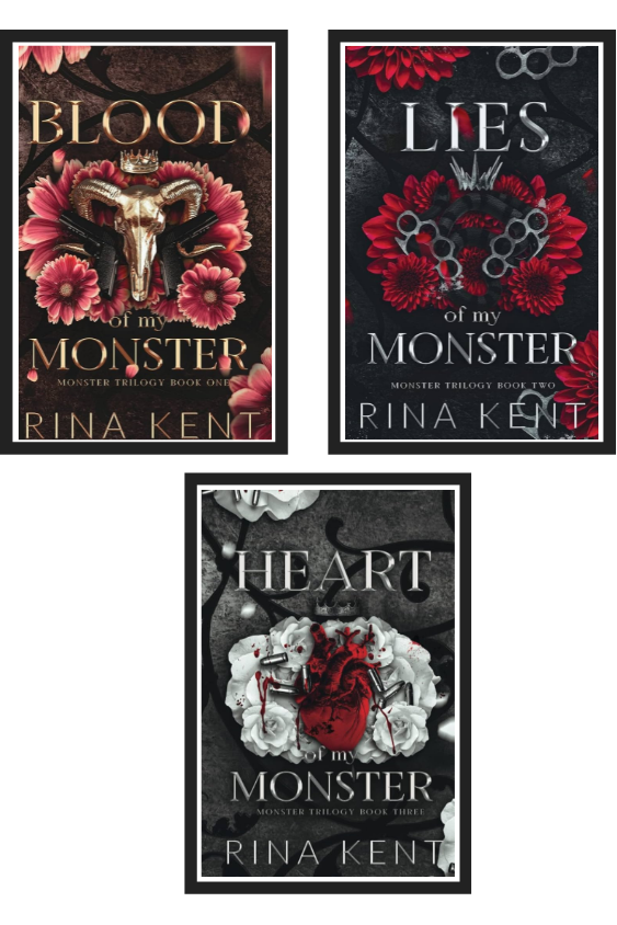 Monster Trilogy by Rina Kent :- ( Blood of My Monster + Lies of My Monster + Heart of My Monster )
