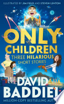 Only Children: Three Hilarious Short Stories